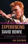 Ian Chapman - Experiencing David Bowie