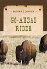 Robert J. Conley, Conley Robert J. - Go-Ahead Rider