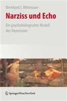 Bernhard Mitterauer, Bernhard J. Mitterauer - Narziss und Echo