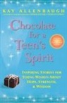 Kay Allenbaugh, Allenbaugh Kay - Chocolate for a Teen's Spirit: Inspiring