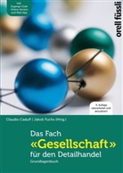 Claudio Caduff, Jakob Fuchs - Das Fach "Gesellschaft" für den Detailhandel