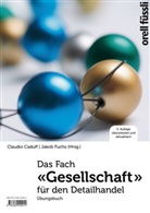 Claudio Caduff, Jakob Fuchs, Claudio Caduff, Jakob Fuchs - Das Fach "Gesellschaft" für den Detailhandel