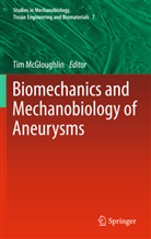 Ti McGloughlin, Tim McGloughlin - Biomechanics and Mechanobiology of Aneurysms