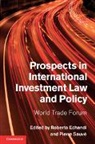Roberto (The World Bank) Sauve Echandi, Roberto Sauve Echandi, Switz World Trade Forum (15th 2011 Bern, Roberto Echandi, Roberto (The World Bank) Echandi, Echandi Roberto... - Prospects in International Investment Law and Policy