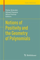 Petter Brändén, Mikae Passare, Mikael Passare, Mihai Putinar - Notions of Positivity and the Geometry of Polynomials
