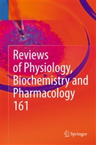 Susan G. Amara, Erns Bamberg, Ernst Bamberg, Bernd K. Fleischmann, Thomas Gudermann, Reinhard Jahn... - Reviews of Physiology, Biochemistry and Pharmacology 161