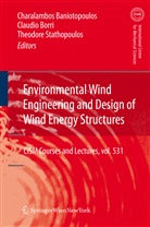Charalambos Baniotopoulos, Claudi Borri, Claudio Borri, Theodore Stathopoulos - Environmental Wind Engineering and Design of Wind Energy Structures