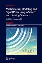 Yingyong Qi, Jac Xin, Jack Xin - Mathematical Modeling and Signal Processing in Speech and Hearing Sciences