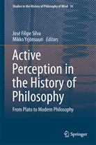 Jos Filipe Silva, José Filipe Silva, José Filipe Silva, Yrjönsuuri, Yrjönsuuri, Mikko Yrjönsuuri - Active Perception in the History of Philosophy