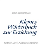 Horst-Joachim Rahn - Kleines Wörterbuch zur Erziehung