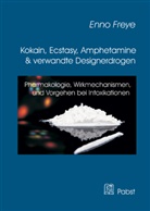 Enno Freye, Enno (Prof. Dr. med.) Freye - Kokain, Ecstasy, Amphetamine & verwandte Designerdrogen