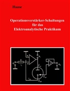 Hans-Jürgen Haase - Operationsverstärker-Schaltungen für das Elektroanalytische Praktikum