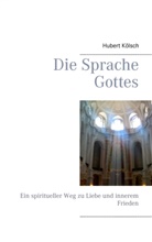 Hubert Kölsch - Die Sprache Gottes