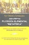 Jaime Balmes, Juan B. Bergua, Manuel Fern&aacute;ndez de la Cueva Villalba - Metaf&iacute;sica : filosof&iacute;a elemental