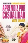 Vikas Swarup - Aprendiz por casualidad = The accidental apprentice