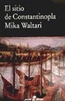 Mika Waltari - El sitio de Constantinopla