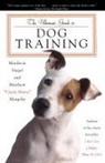 Matthew Margolis, Matthew "Uncle Matty" Margolis, Margolis Matthew, Mordecai Siegal - The Ultimate Guide to Dog Training: How