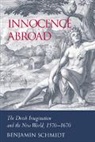 Benjamin Schmidt - Innocence Abroad