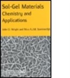 Nico Sommerdijk, Nico A. J. M. Sommerdijk, Nico A.J.M. Sommerdijk, Nico A.J.M. (Eindhoven University of Technology Sommerdijk, JD Wright, John D. Wright... - Sol-Gel Materials Chemistry and Applications