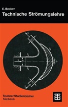 Ernst Becker, Eckart Piltz - Technische Strömungslehre