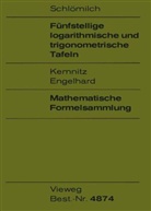 Ra Engelhard, Rainer Engelhard, Friedric Kemnitz, Friedrich Kemnitz, Oska Schlömilch, Oskar Schlömilch - Fünfstellige logarithmische und trigonometrische Tafeln. Mathematische Formelsammlung