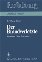 Geor Feldkamp, Georg Feldkamp, Erna Koch - Der Brandverletzte