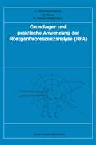 Paula Hahn-Weinheimer, Alfred Hirner, Klaus Weber-Diefenbach - Grundlagen und praktische Anwendung der Röntgenfluoreszenzanalyse (RFA)