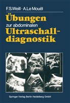 A LeMouel, A. LeMouel, Arlette LeMouel, F Weill, F S Weill, F. S. Weill... - Übungen zur abdominalen Ultraschalldiagnostik