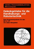 Kurt Hain - Vieweg Programmbibliothek Mikrocomputer - Bd.17: Gelenkgetriebe für die Handhabungs- und Robotertechnik
