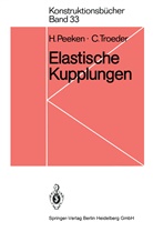 Peeken, H Peeken, H. Peeken, Heinz Peeken, C Troeder, C. Troeder... - Elastische Kupplungen
