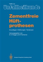 Dir H Rogge, Dirk H Rogge, Dirk H. Rogge, Tscherne, Tscherne, Harald Tscherne - Zementfreie Hüftprothesen