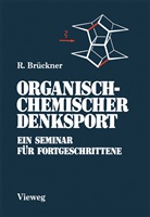 Reinhard Brückner - Organisch-Chemischer Denksport