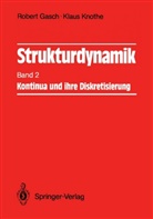 Robert Gasch, Klaus Knothe - Strukturdynamik - 2: Kontinua und ihre Diskretisierung