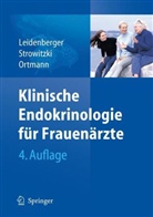 Leidenberge, Freimut A. Leidenberger, Ortmann, Olaf Ortmann, Strowitzk, Thoma Strowitzki... - Klinische Endokrinologie für Frauenärzte