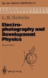 Lawrence B Schein, Lawrence B. Schein - Electrophotography and Development Physics