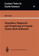 Ralf Littke - Deposition, Diagenesis and Weathering of Organic Matter-Rich Sediments