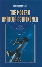 Patric Moore, Patrick Moore - The Modern Amateur Astronomer