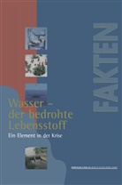 Diete Beste, Dieter Beste, Kälke, Kälke, Marion Kälke - Wasser - der bedrohte Lebensstoff