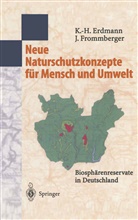 Karl-Hein Erdmann, Karl-Heinz Erdmann, Johanna Frommberger - Neue Naturschutzkonzepte für Mensch und Umwelt
