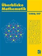 Albrecht Beutelspacher, Norber Henze, Norbert Henze, Ulrich Kulisch, Ulrich Kulisch u a, Hans Wußing - Überblicke Mathematik 1996/97