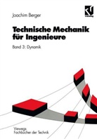Joachim Berger - Technische Mechanik für Ingenieure, 4 Bde. - 3: Dynamik