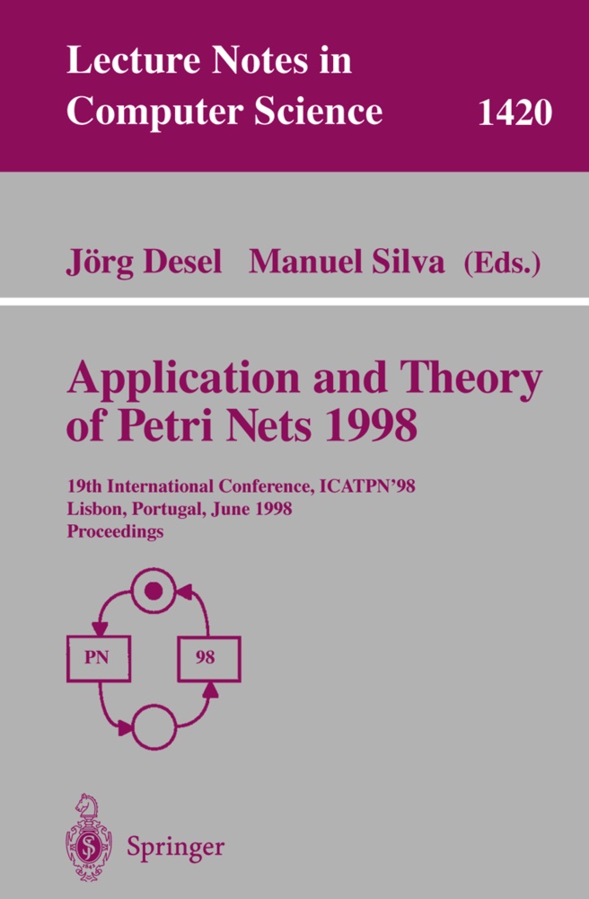 Jör Desel, Jörg Desel, Silva, Silva, Manuel Silva - Application and Theory of Petri Nets 1998 19th International Conference, ICATPN'98, Lisbon, Portugal, June 22-26, 1998 Proceedings