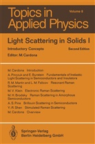 Cardona, M Cardona, M. Cardona - Light Scattering in Solids - Vol.1: Light Scattering in Solids I