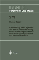 Rainer Heger - Entwicklung eines Systems zur interaktiven Gestaltung und Auswertung von manuellen Montagetätigkeiten in der virtuellen Realität