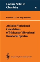 Ellak I v Nagy-Felsobuki, Ellak I. v. Nagy-Felsobuki, Ellak I. von Nagy-Felsobuki, Debra Searles, Debra J Searles, Debra J. Searles - Ab Initio Variational Calculations of Molecular Vibrational-Rotational Spectra