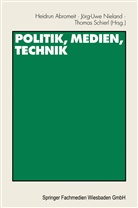 Jörg U Nieland, Thomas Schierl, Heidrun Abromeit, Jörg-Uw Nieland, Jörg-Uwe Nieland, Thomas Schierl - Politik, Medien, Technik