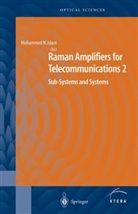 Mohammed N. Islam, Mohammad N. Islam, Mohammed N. Islam, Mohamma N Islam, Mohammad N Islam - Raman Amplifiers for Telecommunications - Vol.2: Sub-Systems and Systems
