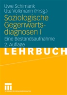 Schiman, Uw Schimank, Uwe Schimank, Volkman, Volkmann, Volkmann... - Soziologische Gegenwartsdiagnosen. Bd.1