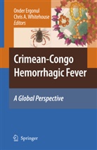 A Whitehouse, A Whitehouse, Onde Ergonul, Onder Ergonul, Chris A. Whitehouse, Chris C. Whitehouse - Crimean-Congo Hemorrhagic Fever