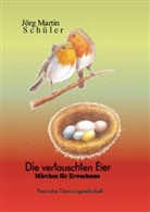 Jörg M. Schüler, Jörg Martin Schüler - Die vertauschten Eier